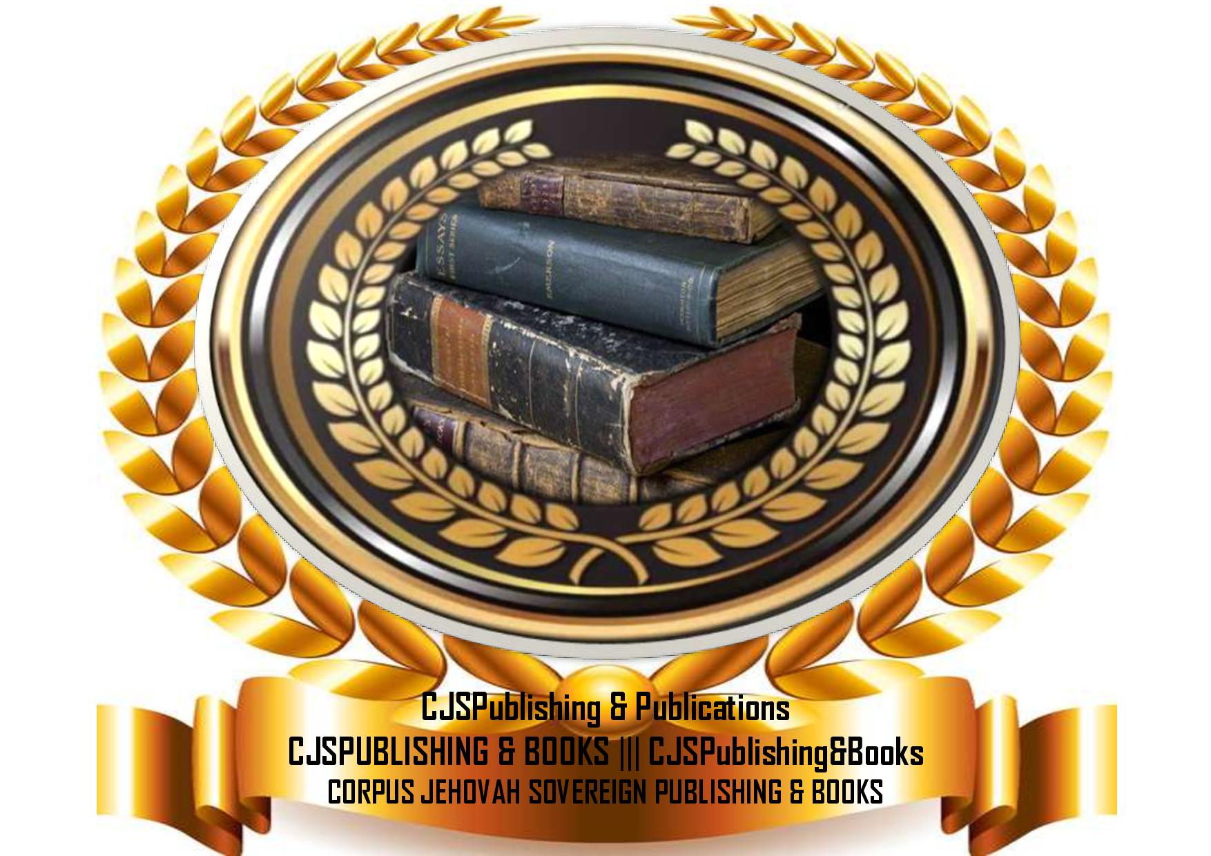 CJSOPUBLiSHiNG ||| CORPUS JEHOVAH SOVEREiGN OMNiSCiENCE PUBLiSHiNG & BOOKS